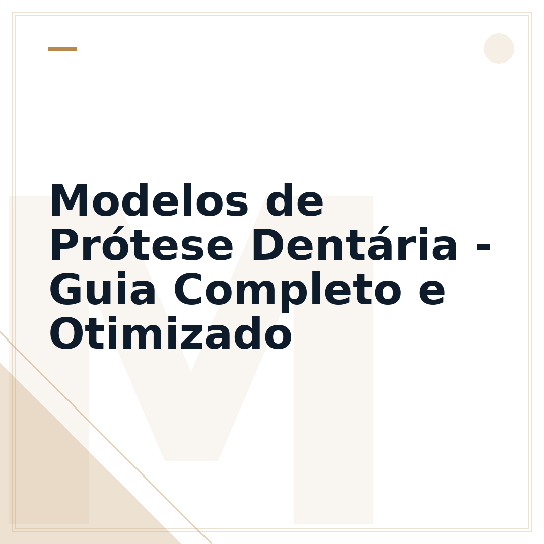 Modelos de Prótese Dentária - Guia Completo e Otimizado