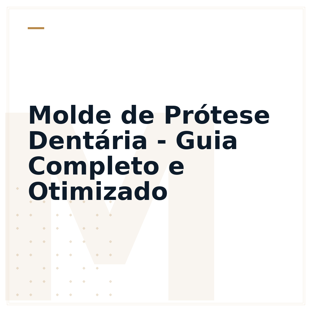 Molde de Prótese Dentária - Guia Completo e Otimizado