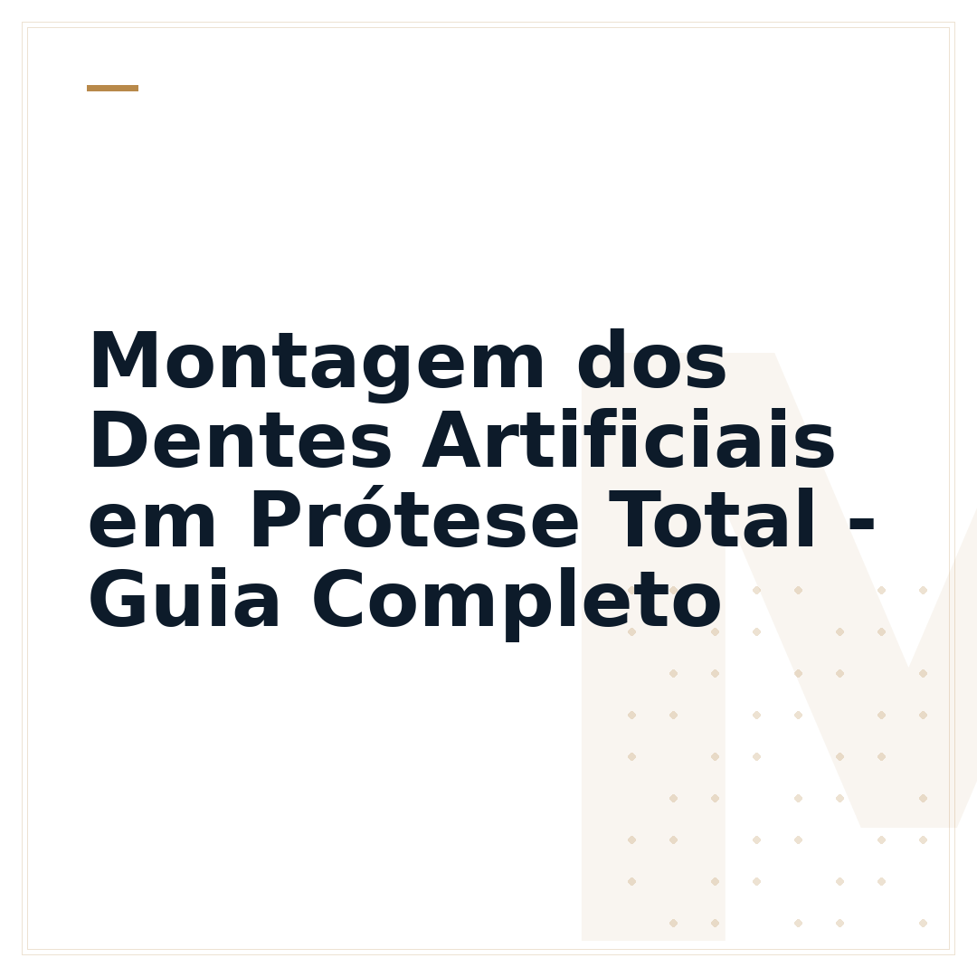 Montagem dos Dentes Artificiais em Prótese Total - Guia Completo