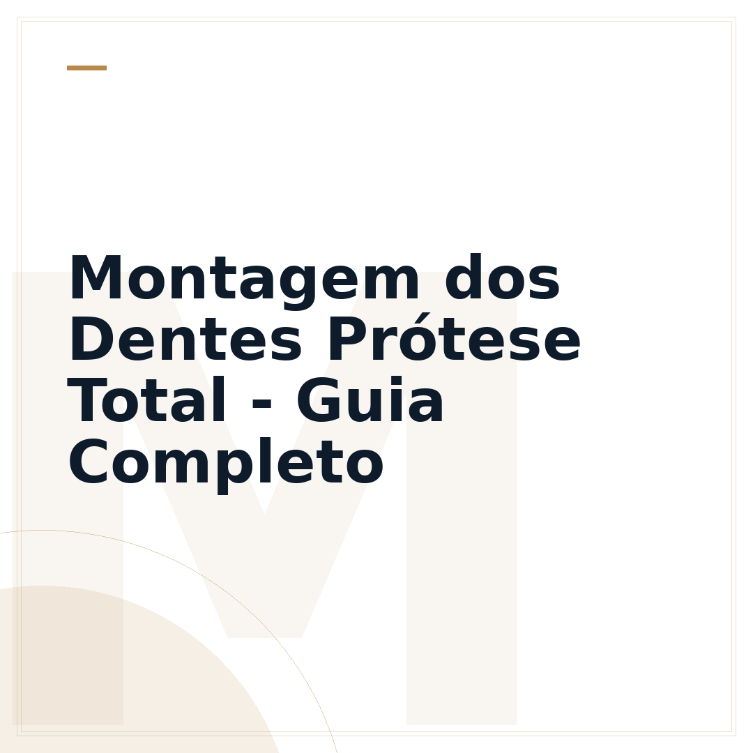 Montagem dos Dentes Prótese Total - Guia Completo