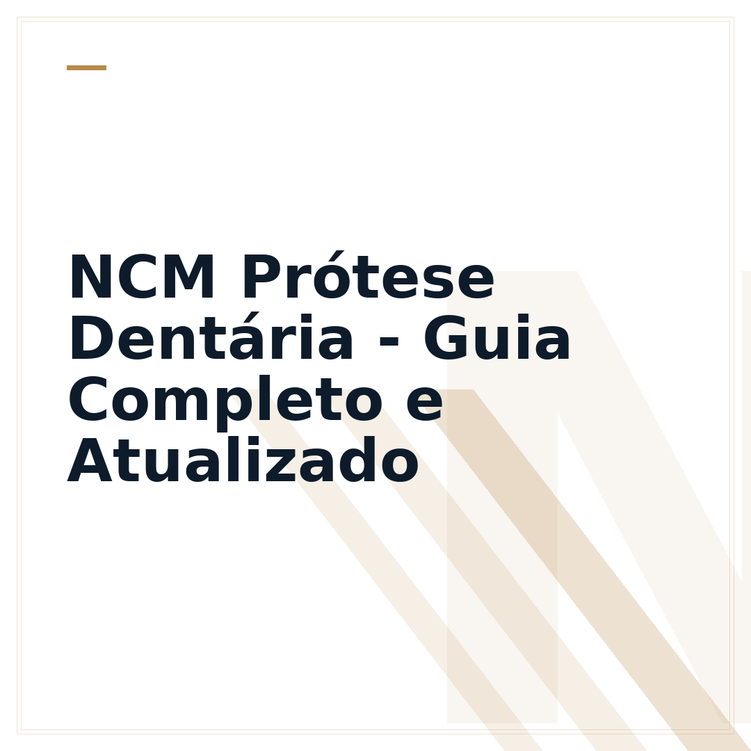 NCM Prótese Dentária - Guia Completo e Atualizado