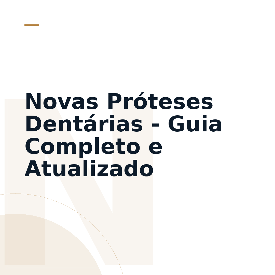 Novas Próteses Dentárias - Guia Completo e Atualizado