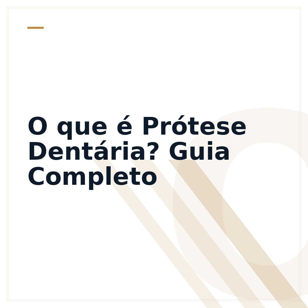 O que é Prótese Dentária? Guia Completo