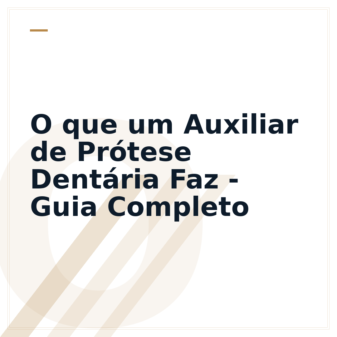 O que um Auxiliar de Prótese Dentária Faz - Guia Completo