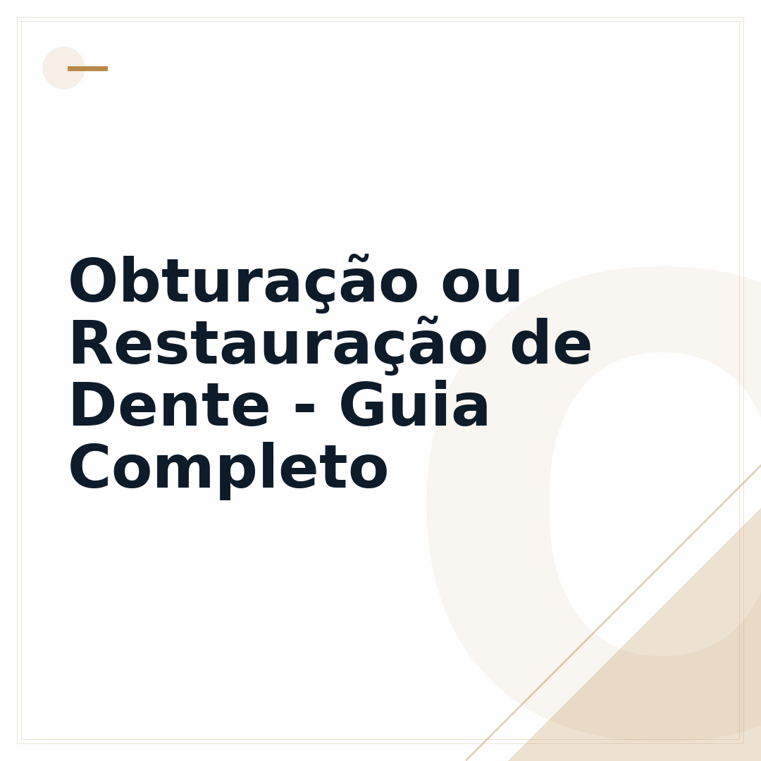 Obturação ou Restauração de Dente - Guia Completo