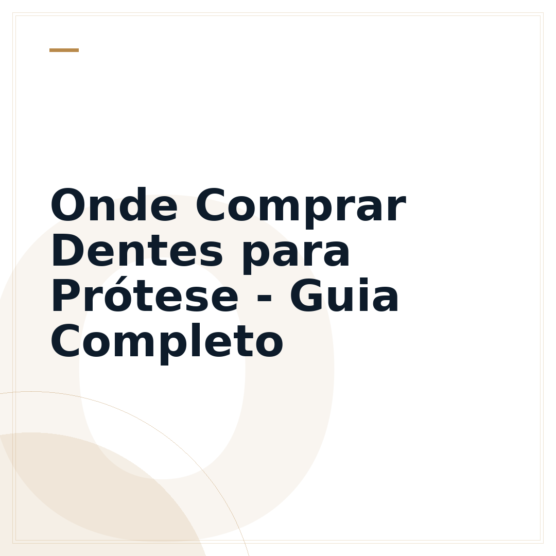 Onde Comprar Dentes para Prótese - Guia Completo