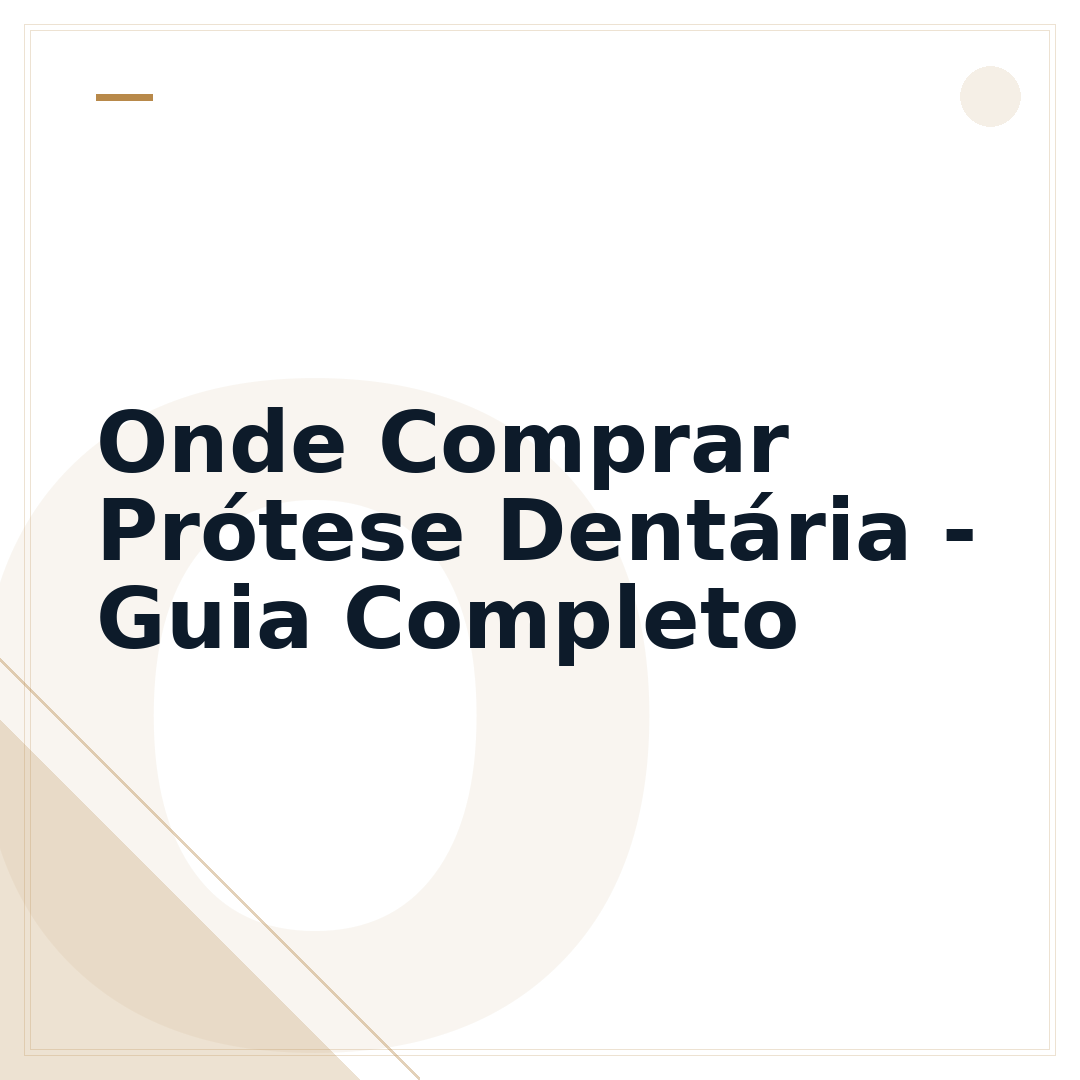 Onde Comprar Prótese Dentária - Guia Completo
