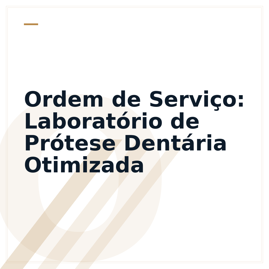 Ordem de Serviço: Laboratório de Prótese Dentária Otimizada