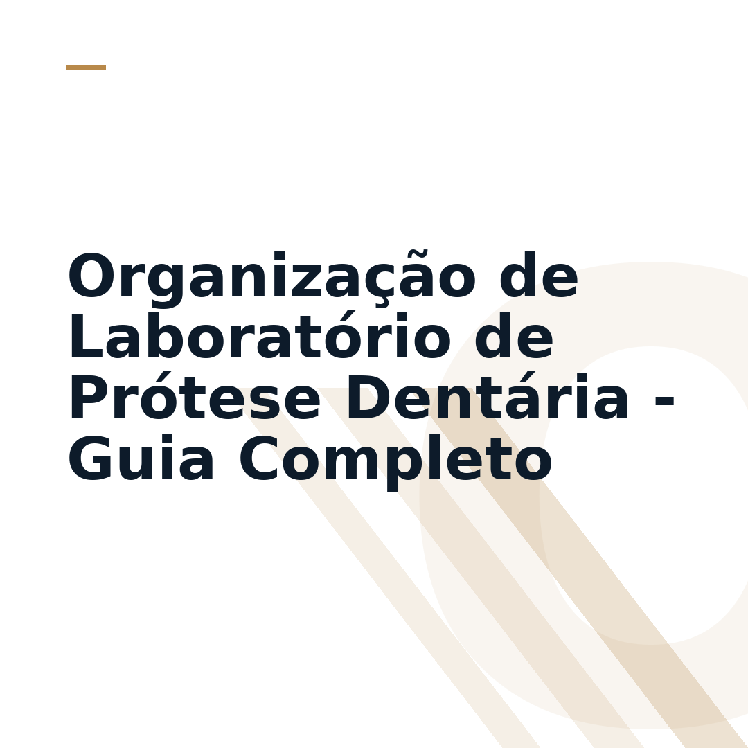 Organização de Laboratório de Prótese Dentária - Guia Completo