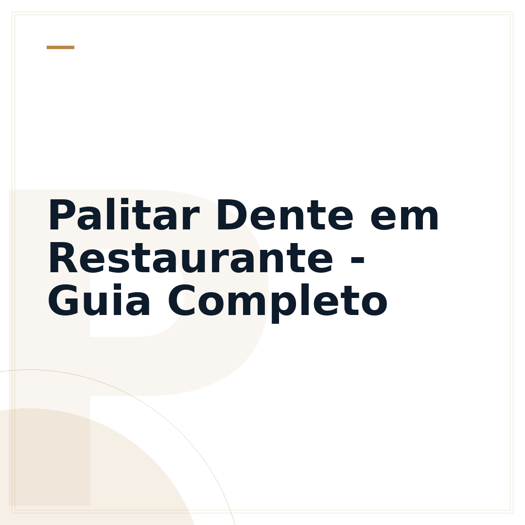 Palitar Dente em Restaurante - Guia Completo