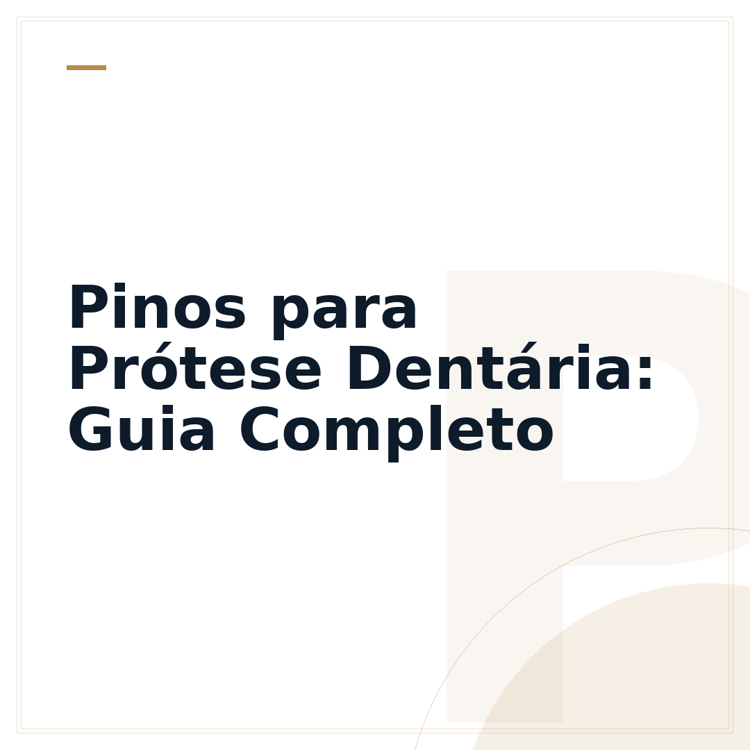 Pinos para Prótese Dentária: Guia Completo