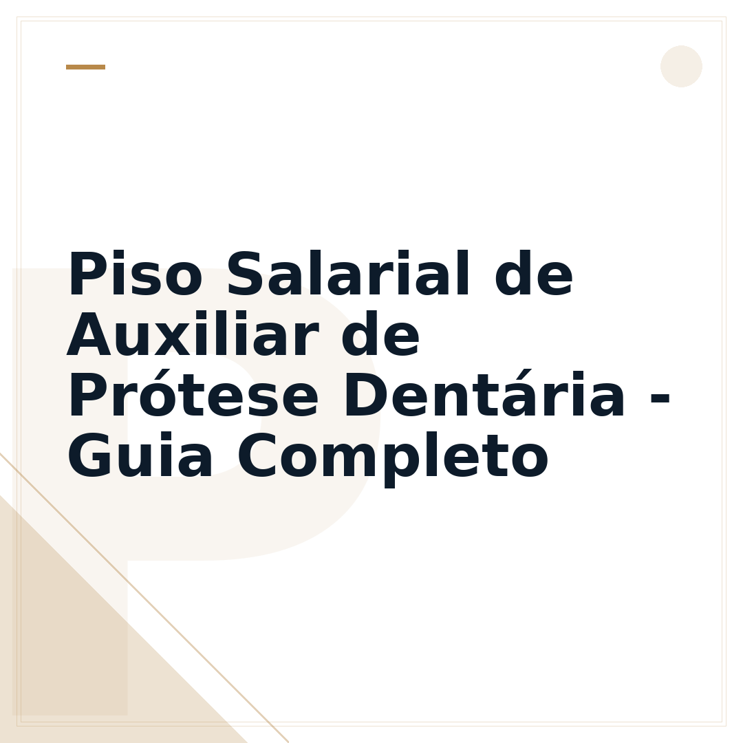 Piso Salarial de Auxiliar de Prótese Dentária - Guia Completo