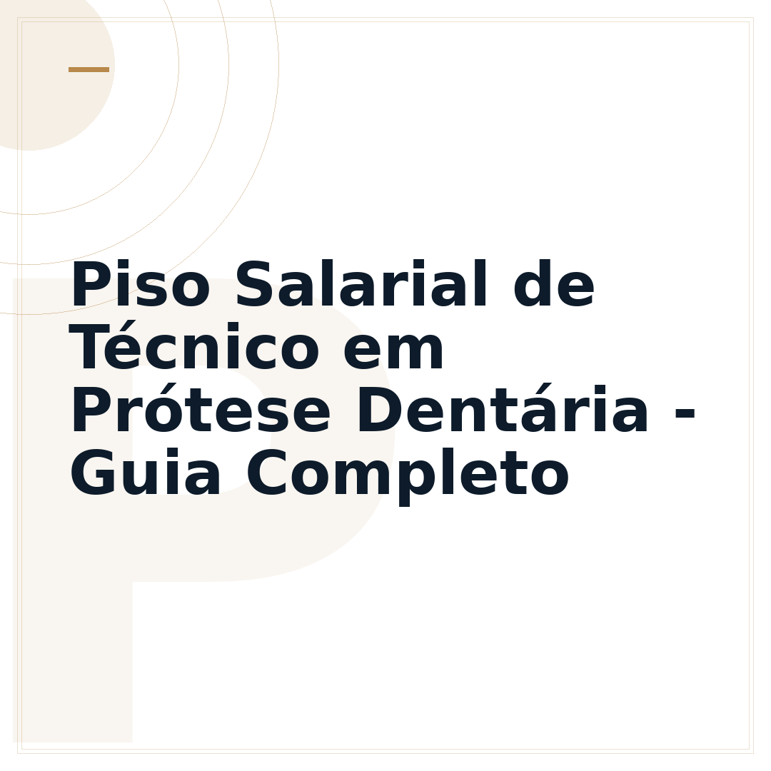 Piso Salarial de Técnico em Prótese Dentária - Guia Completo