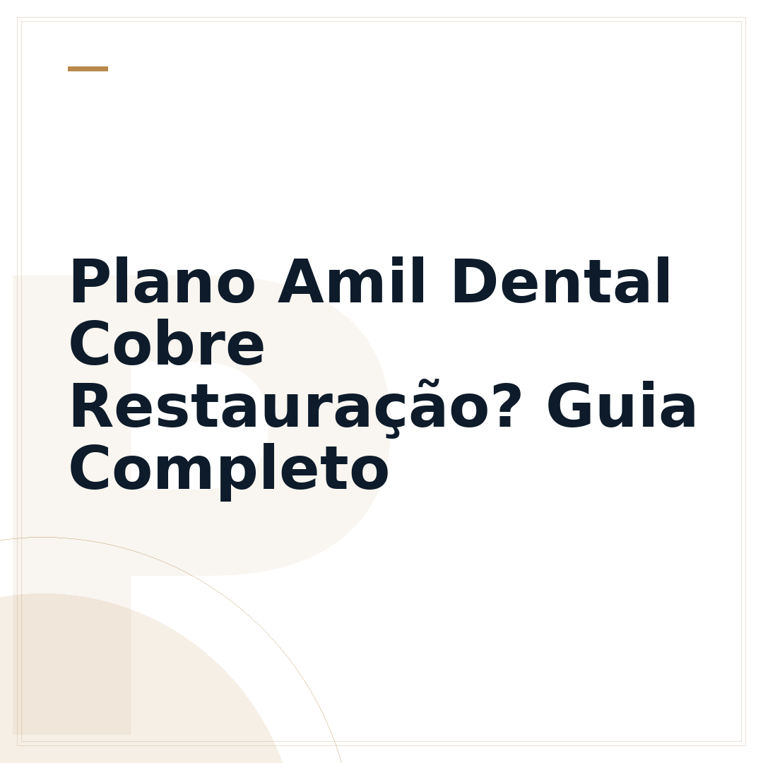 Plano Amil Dental Cobre Restauração? Guia Completo