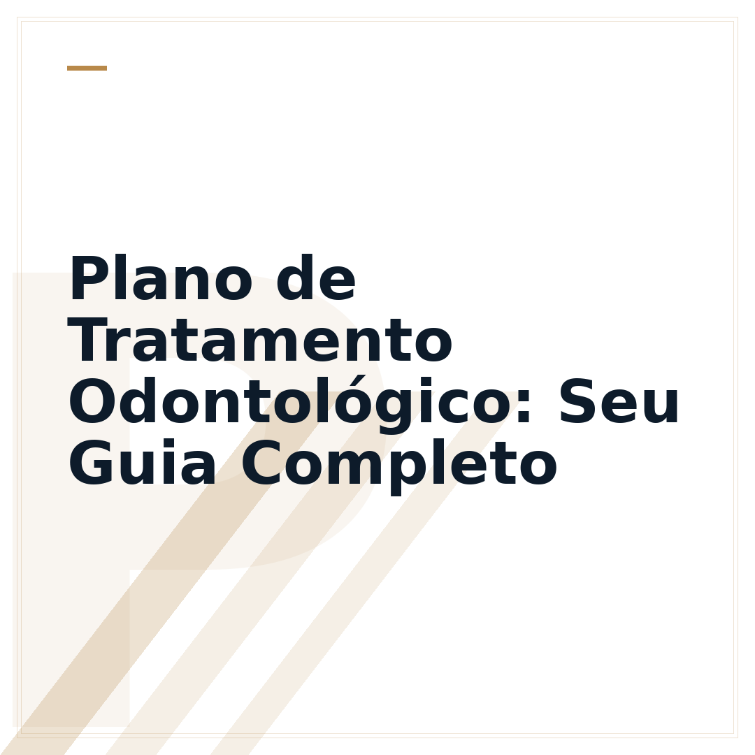 Plano de Tratamento Odontológico: Seu Guia Completo