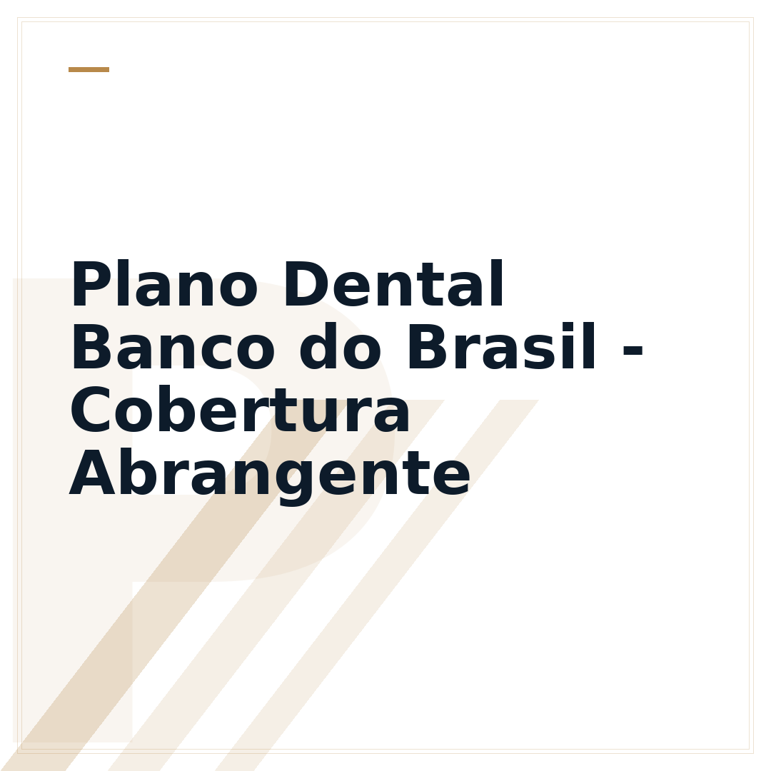 Plano Dental Banco do Brasil - Cobertura Abrangente