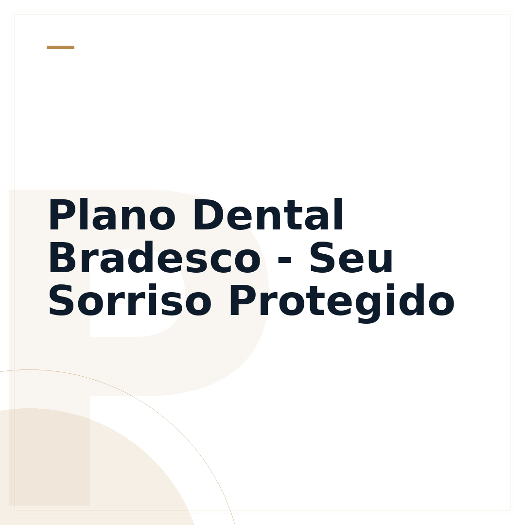 Plano Dental Bradesco - Seu Sorriso Protegido