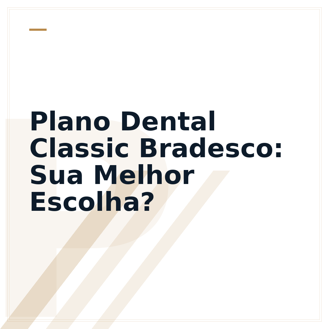 Plano Dental Classic Bradesco: Sua Melhor Escolha?
