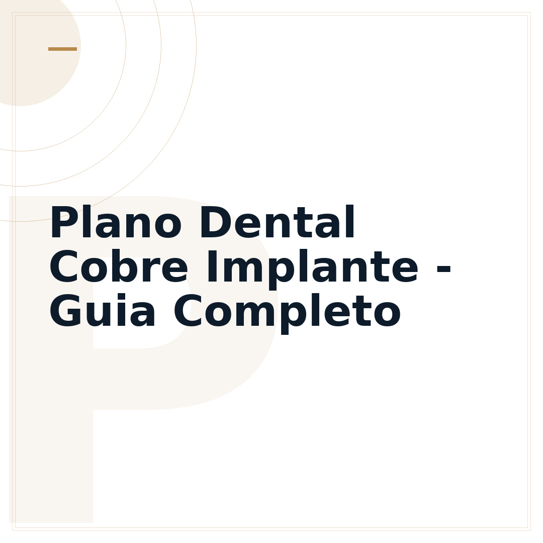 Plano Dental Cobre Implante - Guia Completo