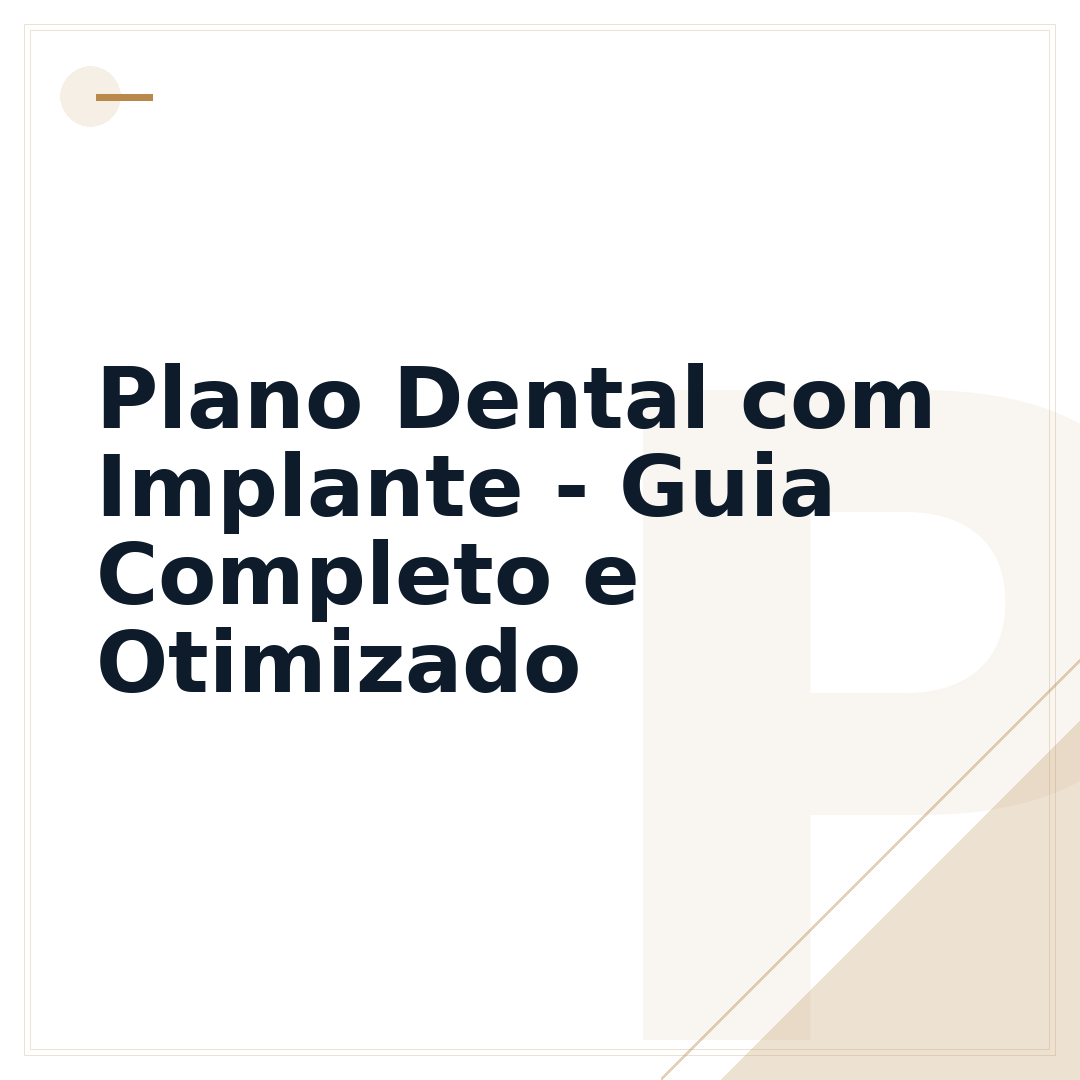 Plano Dental com Implante - Guia Completo e Otimizado