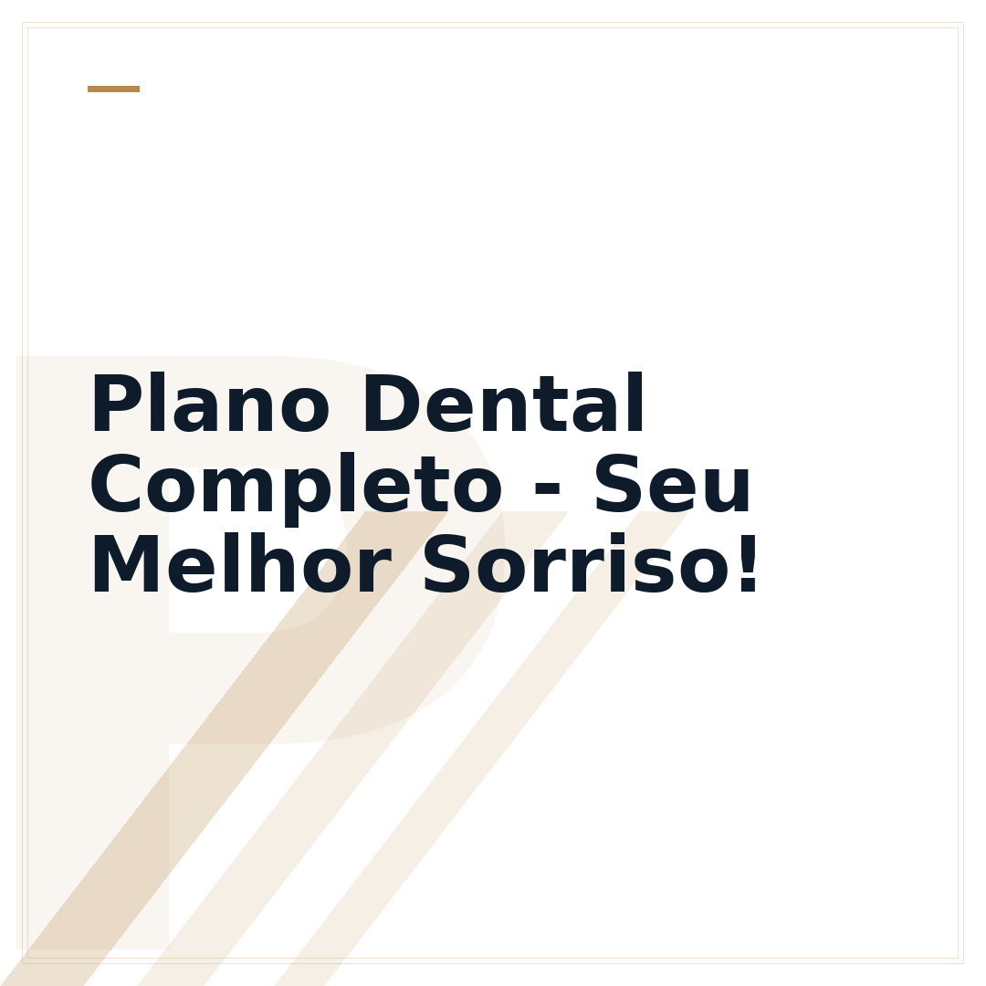 Plano Dental Completo - Seu Melhor Sorriso!