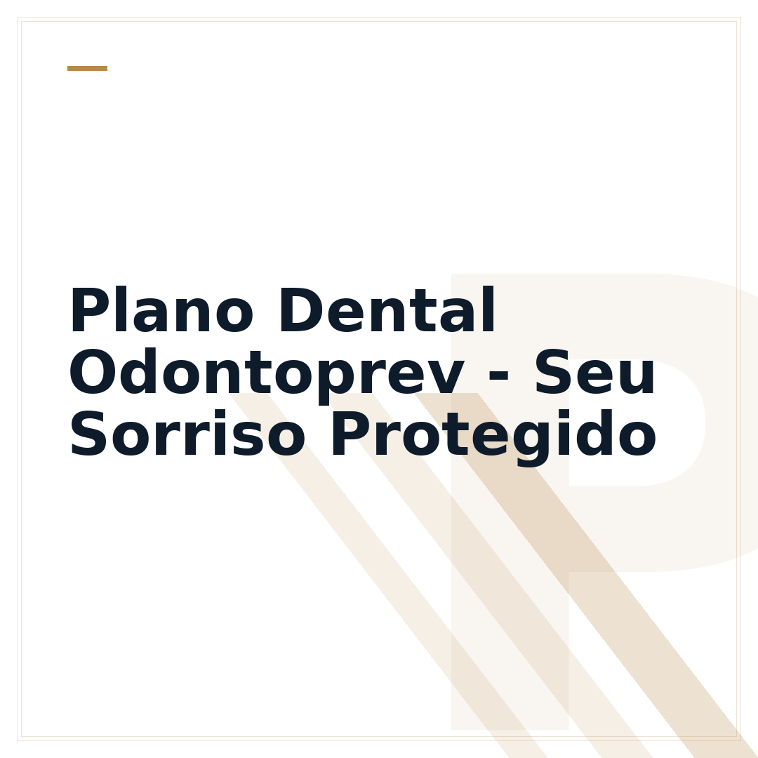 Plano Dental Odontoprev - Seu Sorriso Protegido