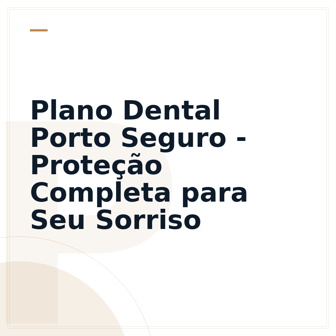 Plano Dental Porto Seguro - Proteção Completa para Seu Sorriso