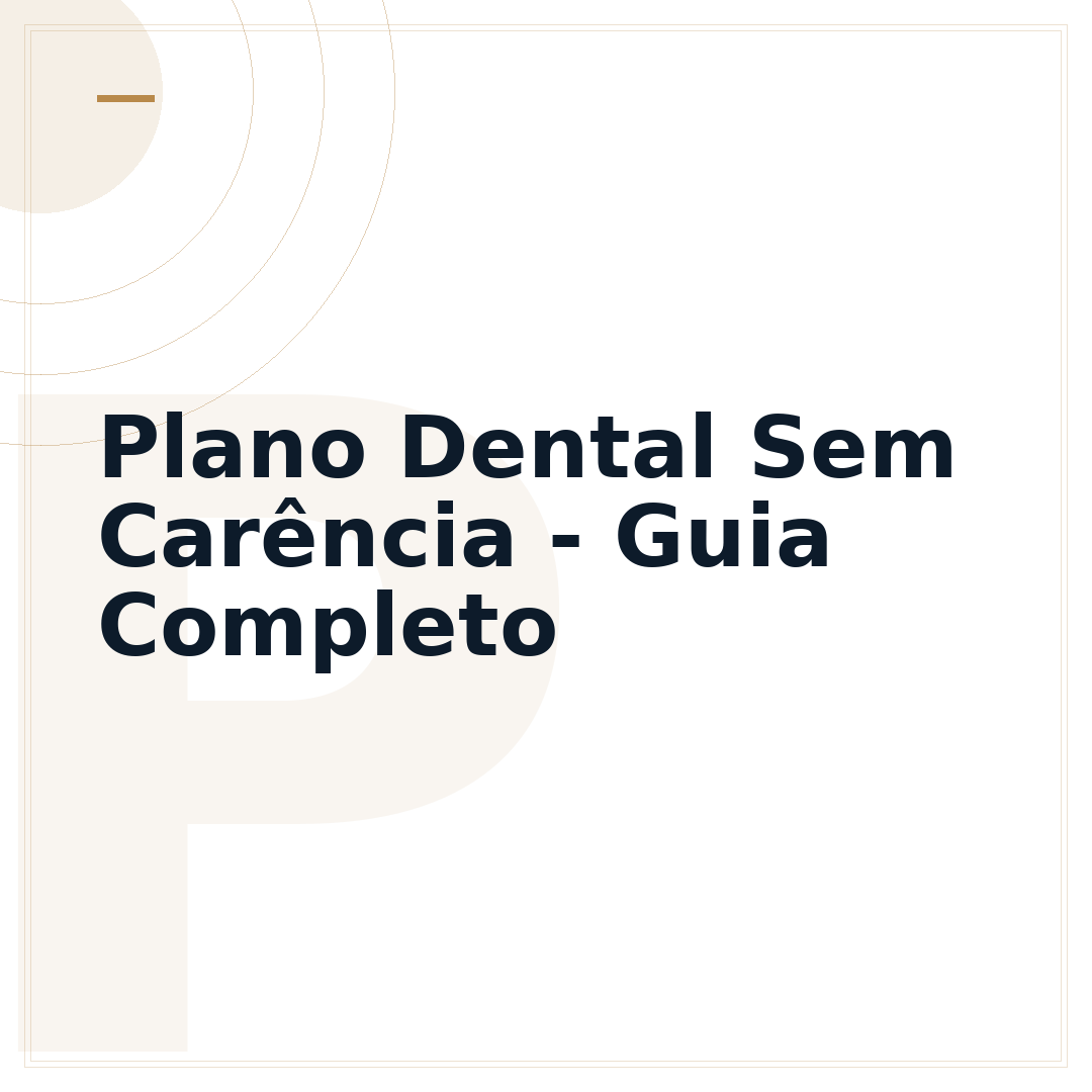Plano Dental Sem Carência - Guia Completo