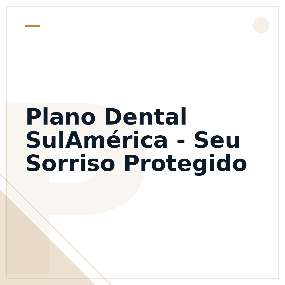 Plano Dental SulAmérica - Seu Sorriso Protegido