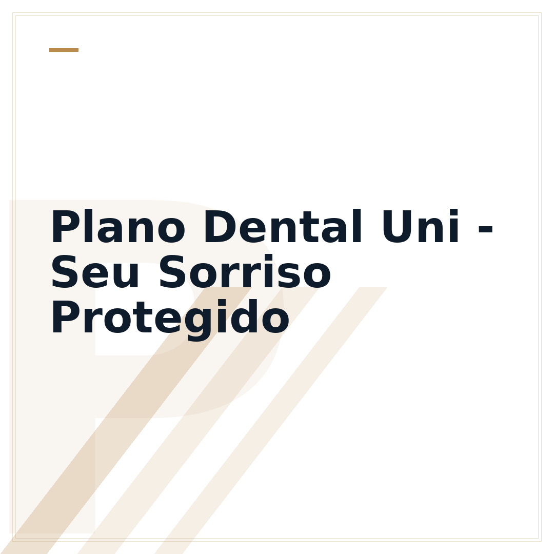 Plano Dental Uni - Seu Sorriso Protegido