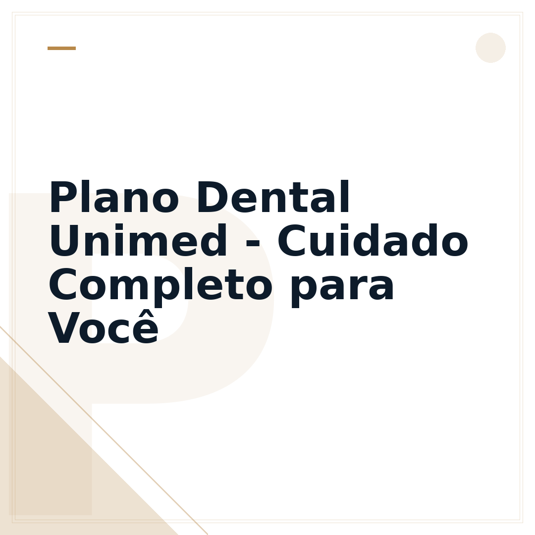 Plano Dental Unimed - Cuidado Completo para Você