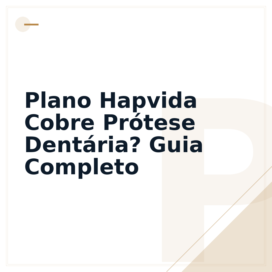 Plano Hapvida Cobre Prótese Dentária? Guia Completo