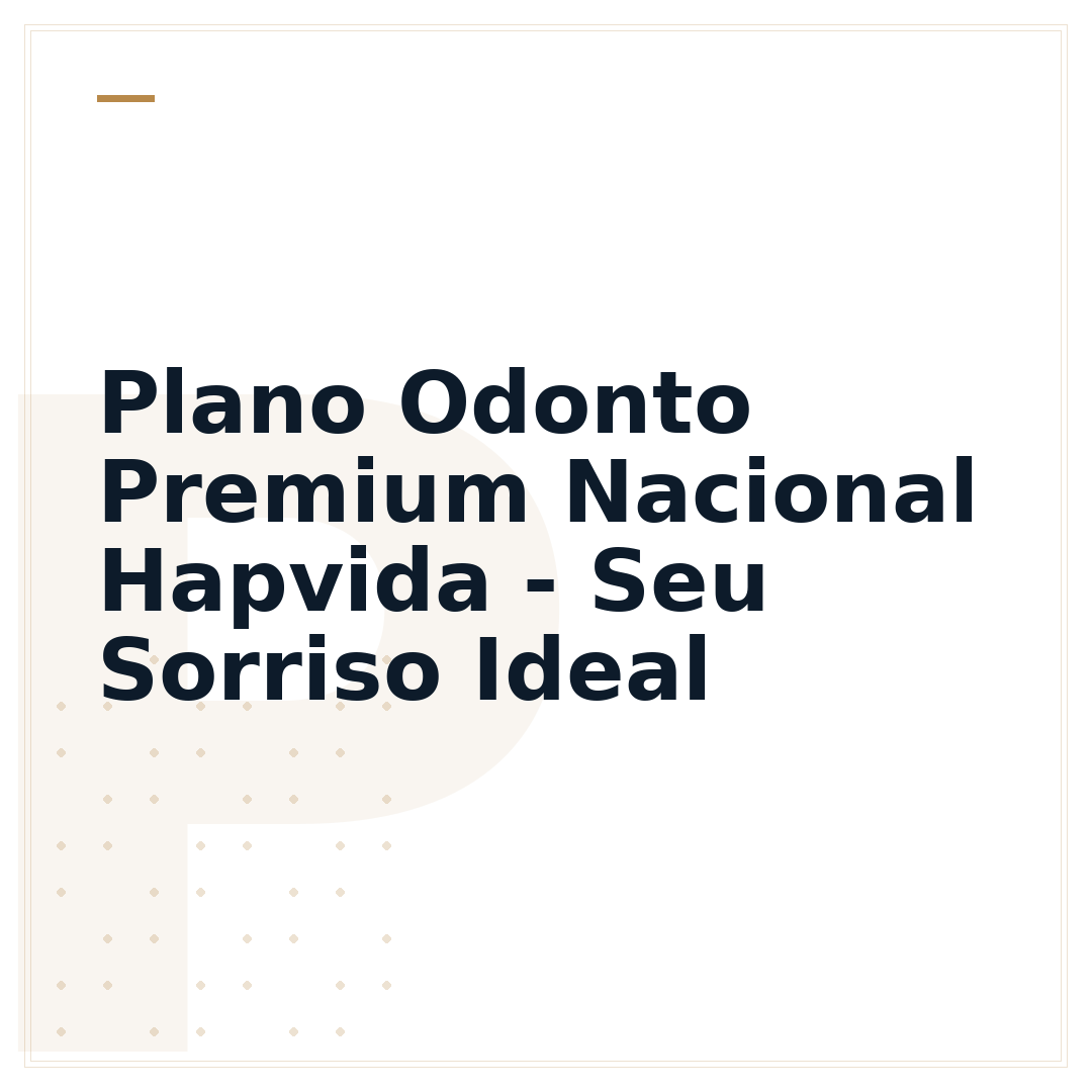 Plano Odonto Premium Nacional Hapvida - Seu Sorriso Ideal
