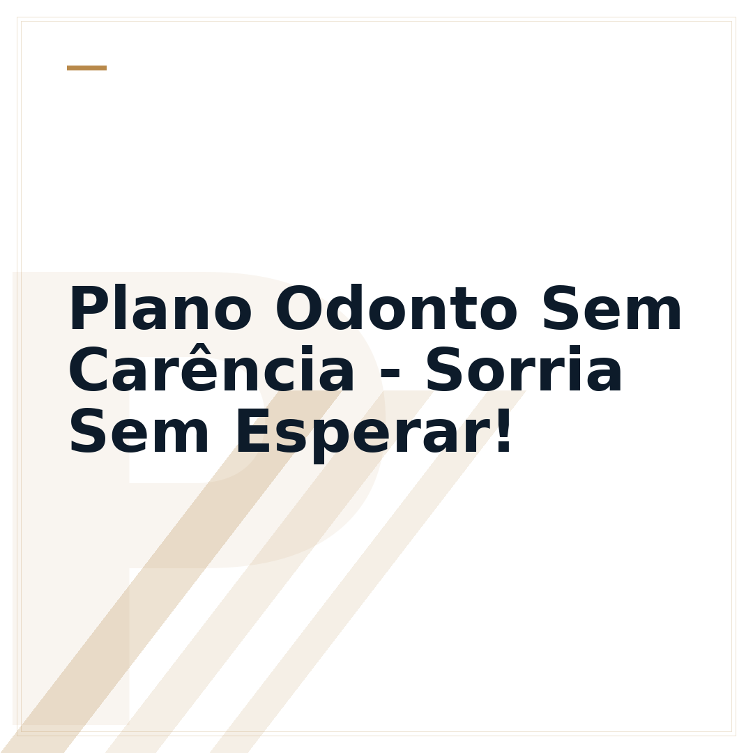 Plano Odonto Sem Carência - Sorria Sem Esperar!