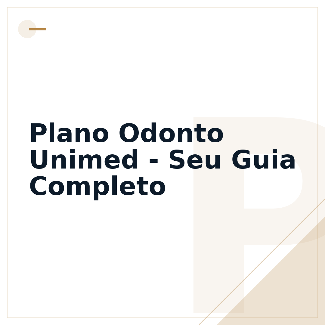 Plano Odonto Unimed - Seu Guia Completo
