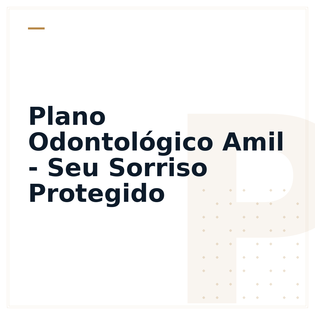 Plano Odontológico Amil - Seu Sorriso Protegido