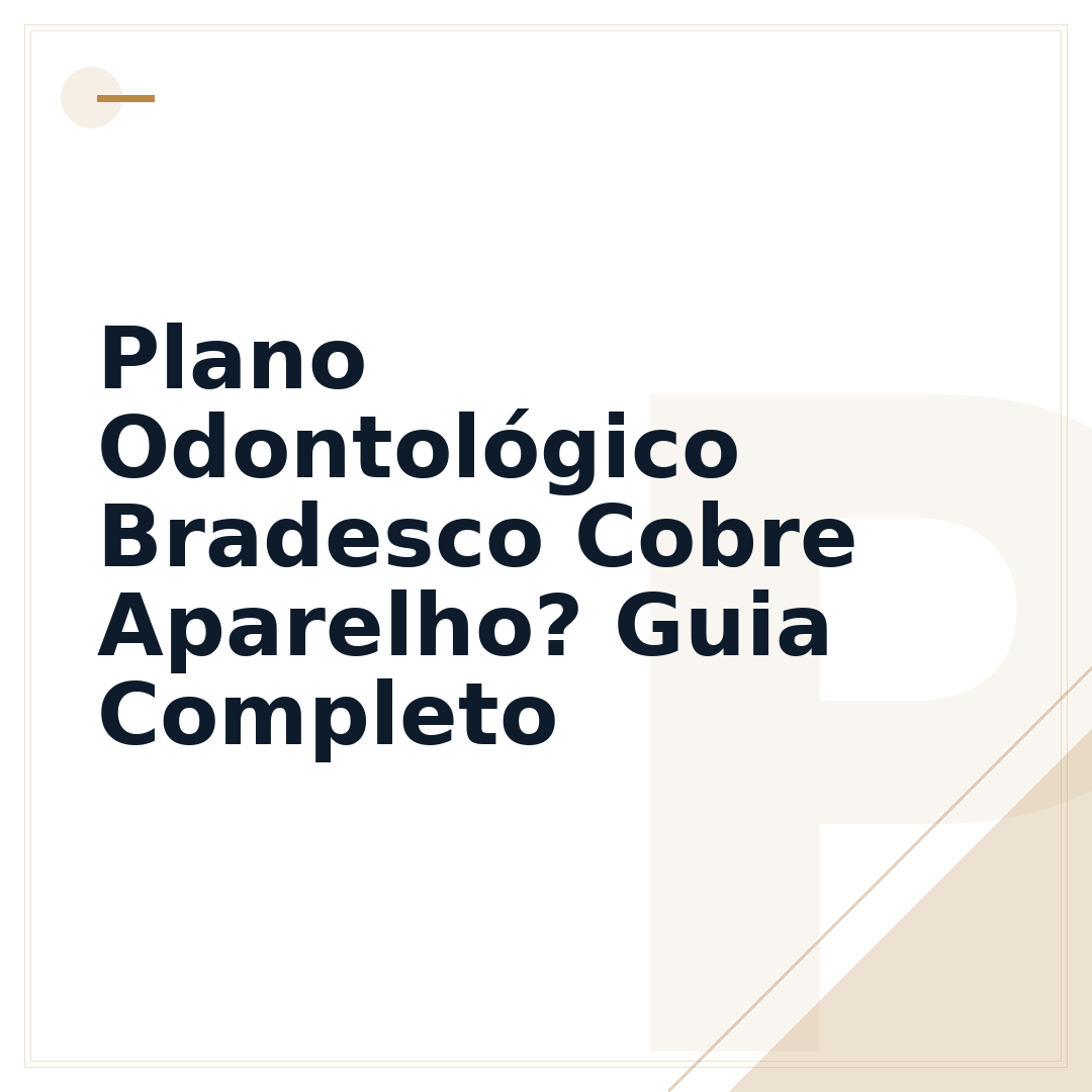 Plano Odontológico Bradesco Cobre Aparelho? Guia Completo