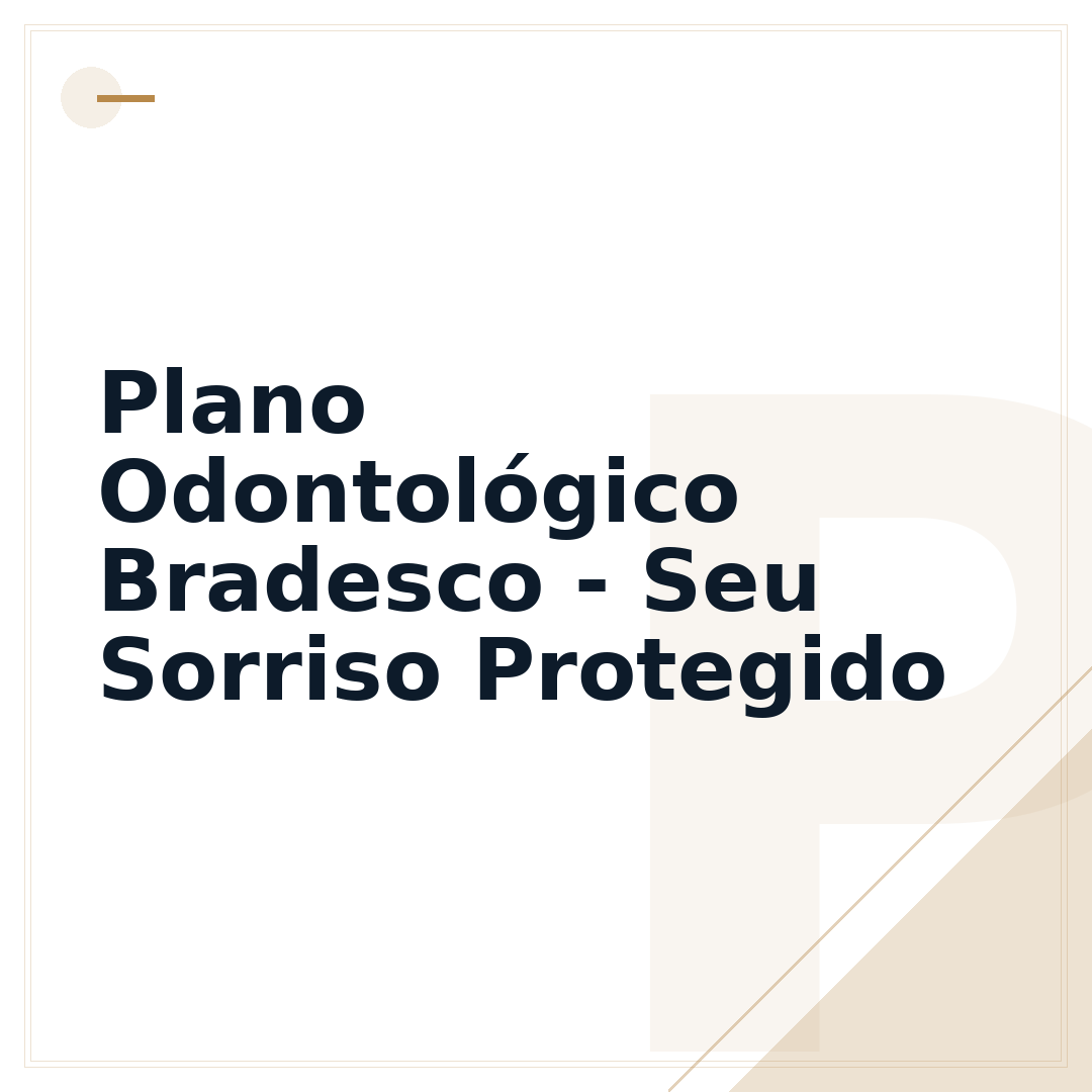 Plano Odontológico Bradesco - Seu Sorriso Protegido