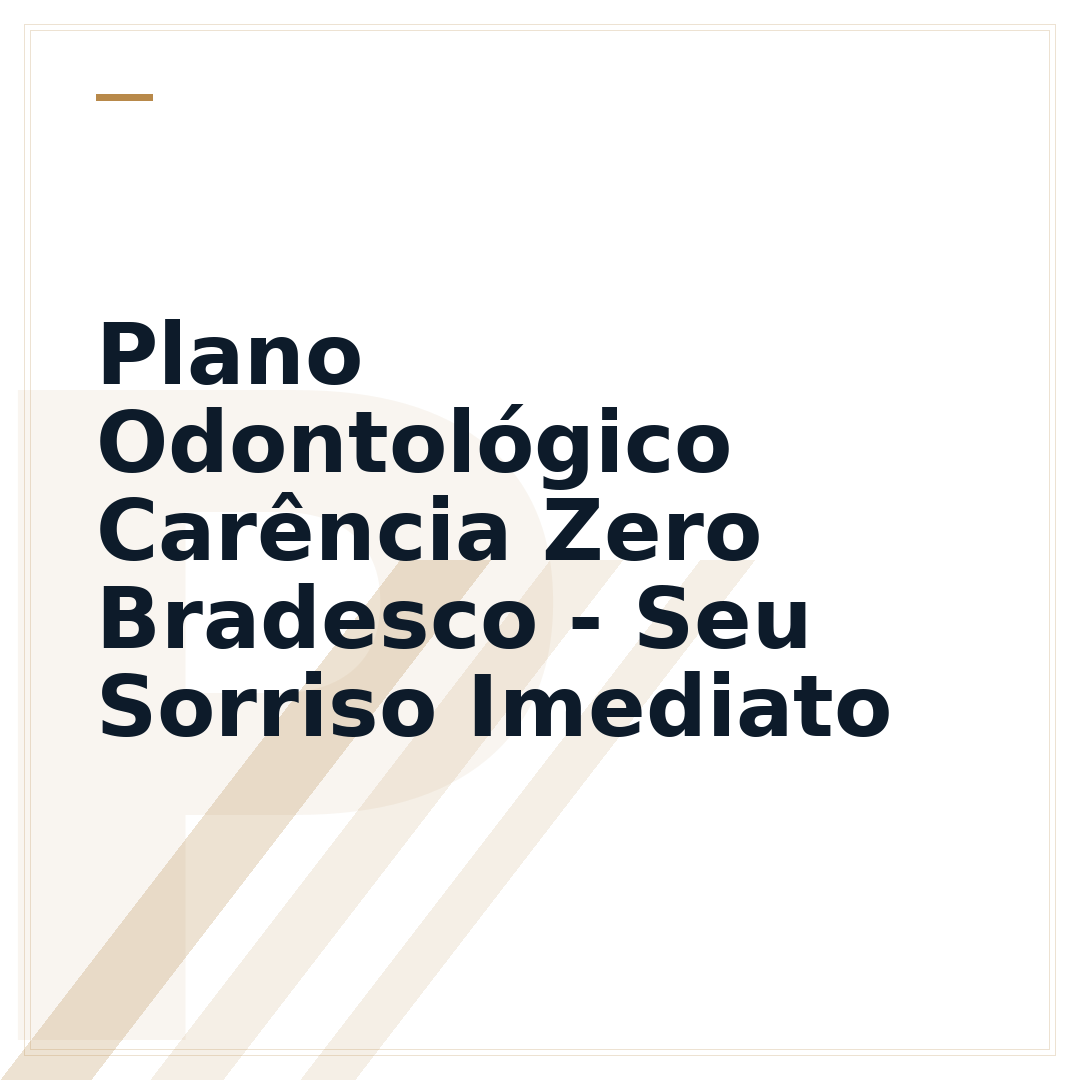 Plano Odontológico Carência Zero Bradesco - Seu Sorriso Imediato