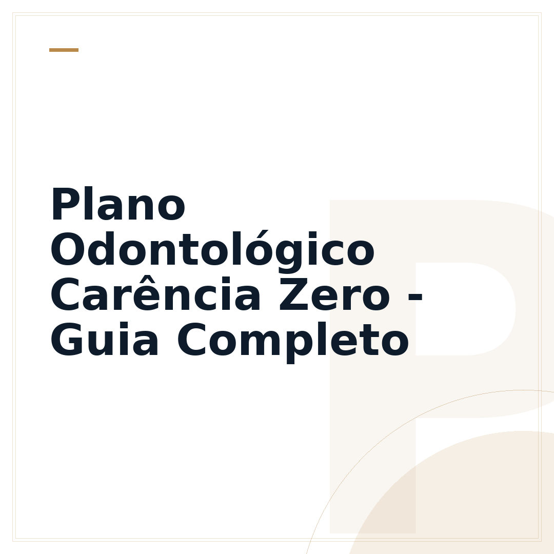 Plano Odontológico Carência Zero - Guia Completo