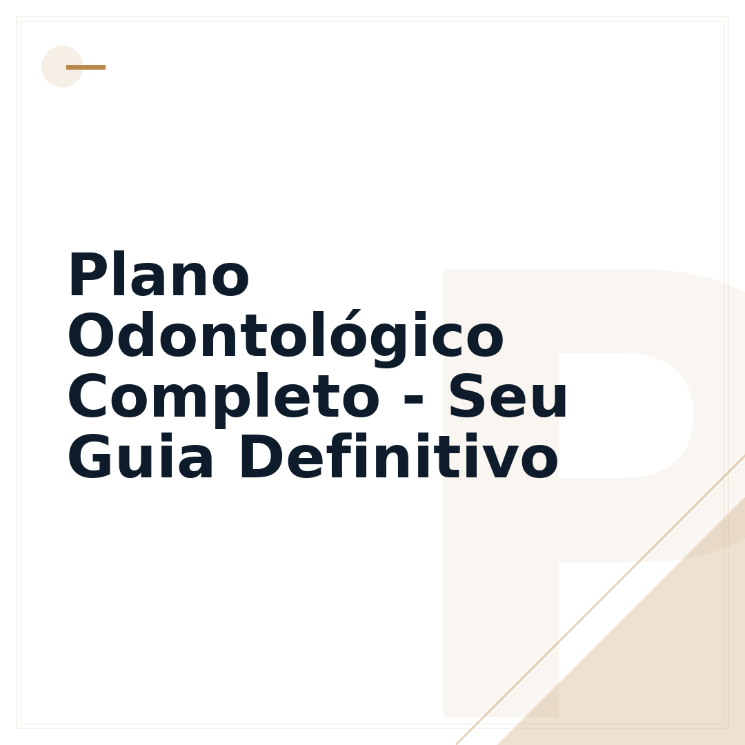 Plano Odontológico Completo - Seu Guia Definitivo