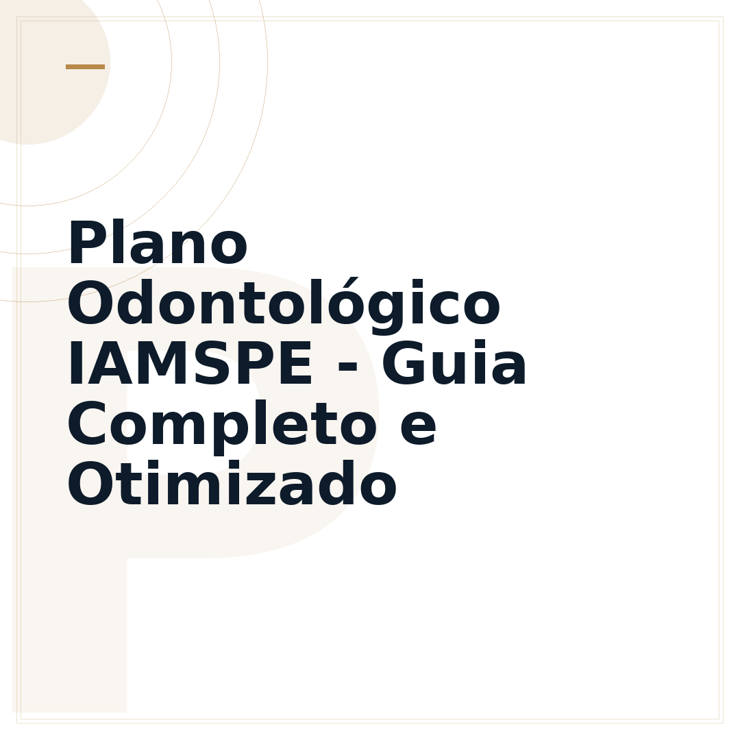 Plano Odontológico IAMSPE - Guia Completo e Otimizado
