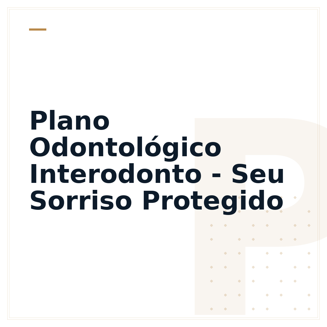 Plano Odontológico Interodonto - Seu Sorriso Protegido