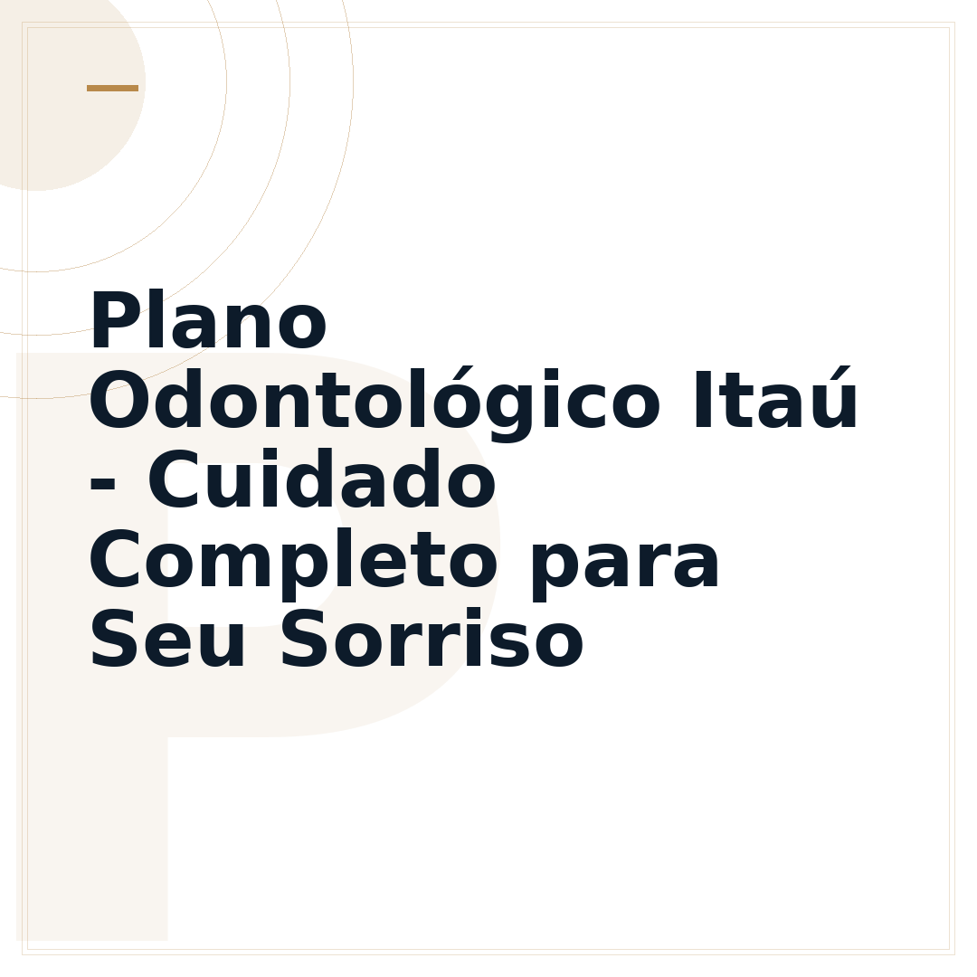 Plano Odontológico Itaú - Cuidado Completo para Seu Sorriso