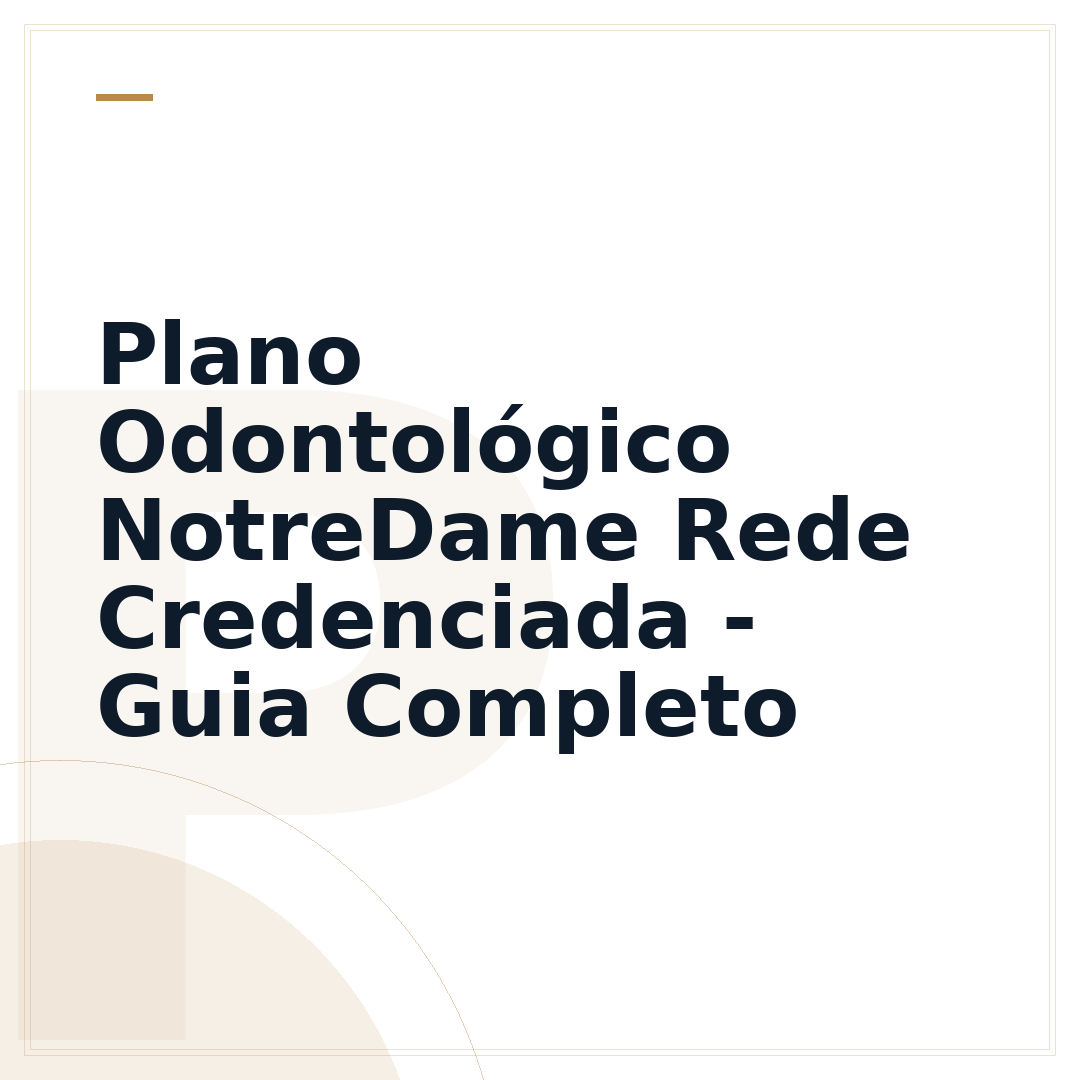 Plano Odontológico NotreDame Rede Credenciada - Guia Completo