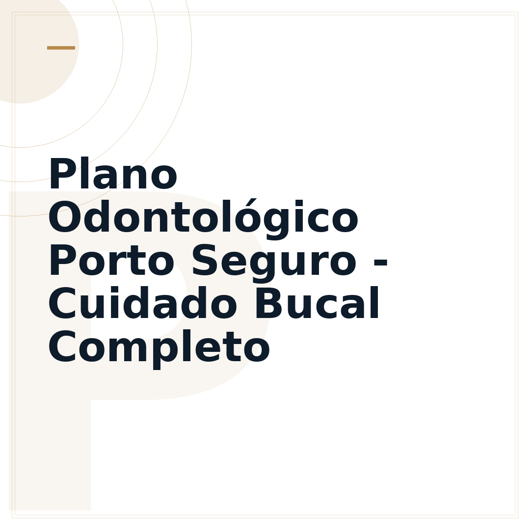 Plano Odontológico Porto Seguro - Cuidado Bucal Completo