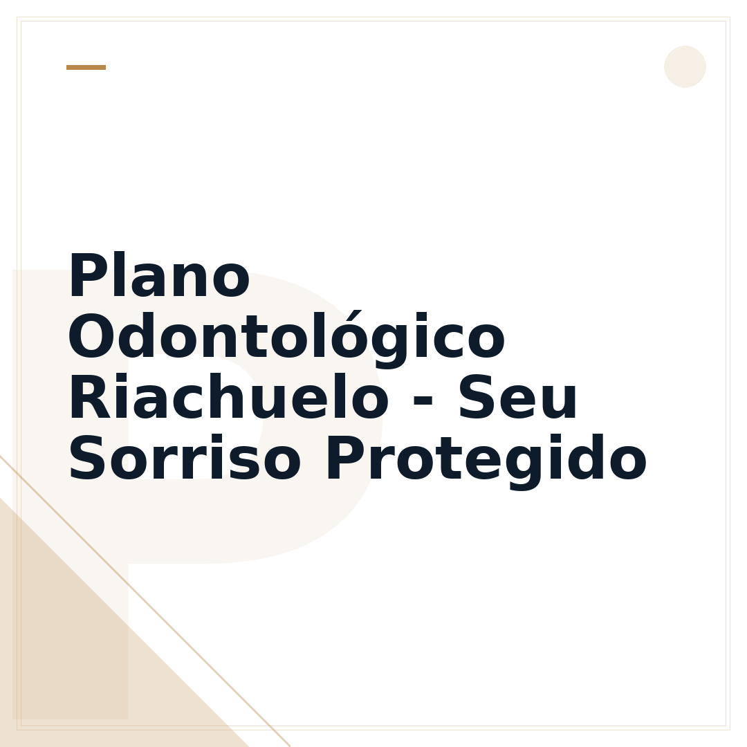 Plano Odontológico Riachuelo - Seu Sorriso Protegido