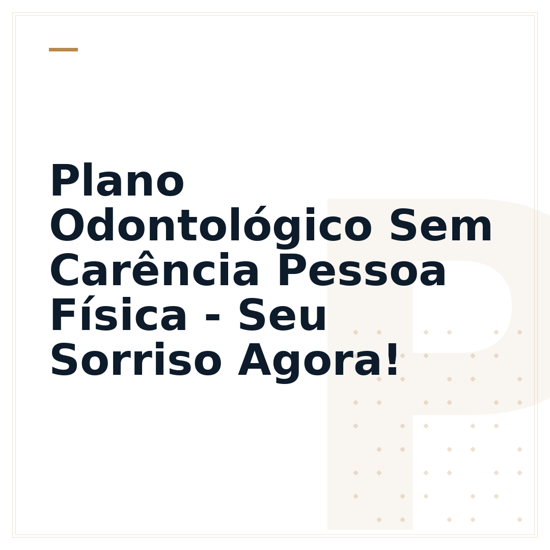 Plano Odontológico Sem Carência Pessoa Física - Seu Sorriso Agora!