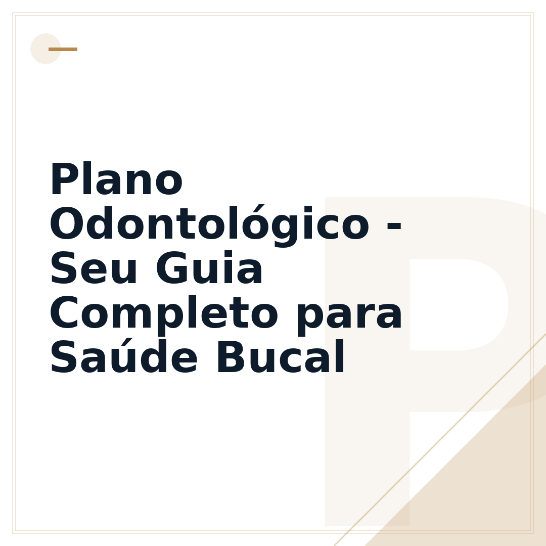 Plano Odontológico - Seu Guia Completo para Saúde Bucal