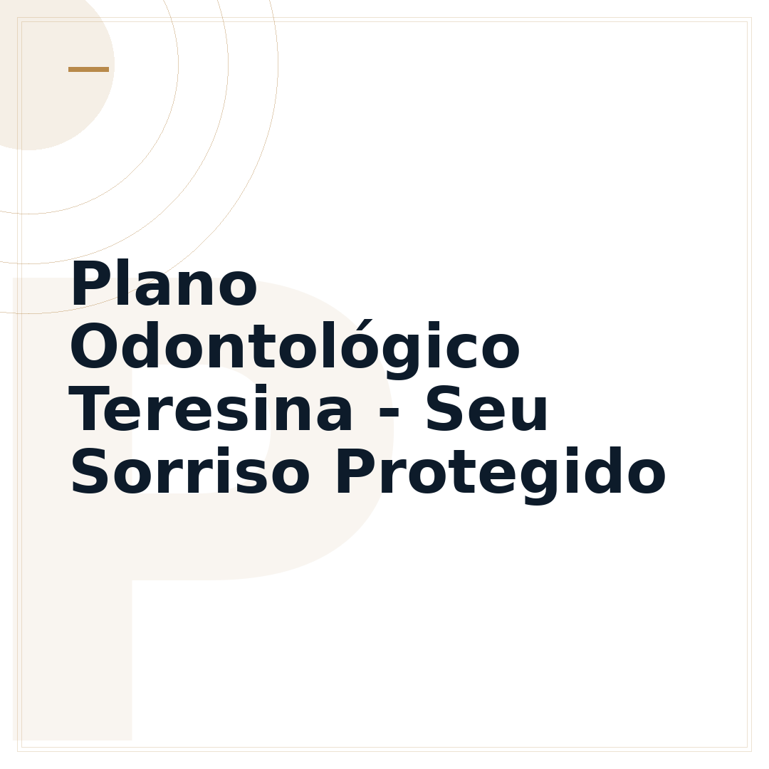 Plano Odontológico Teresina - Seu Sorriso Protegido